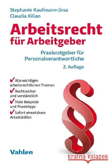 Arbeitsrecht für Arbeitgeber : Praxisratgeber für Personalverantwortliche. Mit Freischaltcode zum Download Kaufmann-Jirsa, Stephanie; Wanzke, Claudia 9783800659654