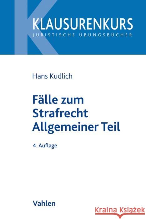 Fälle zum Strafrecht Allgemeiner Teil Kudlich, Hans 9783800662746