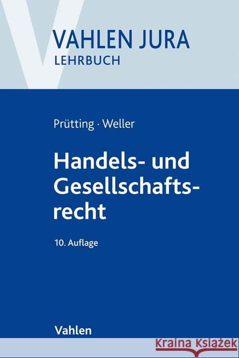 Handels- und Gesellschaftsrecht Prütting, Jens; Weller, Marc-Philippe; Roth, Günter H. 9783800663101 Vahlen