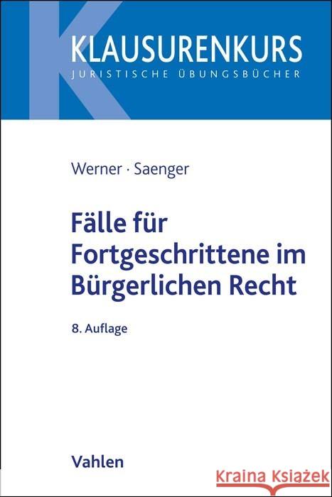 Fälle für Fortgeschrittene im Bürgerlichen Recht Werner, Olaf, Saenger, Ingo 9783800666966