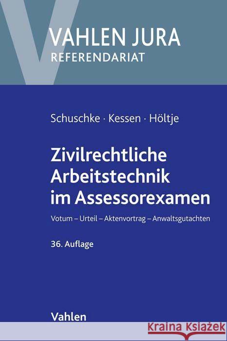 Zivilrechtliche Arbeitstechnik im Assessorexamen Kessen, Martin, Höltje, Björn, Daubenspeck, Hermann 9783800668021 Vahlen