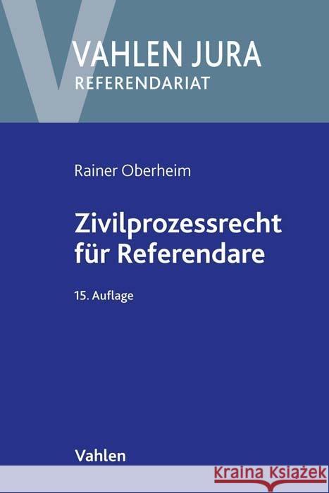 Zivilprozessrecht für Referendare Oberheim, Rainer 9783800669530 Vahlen