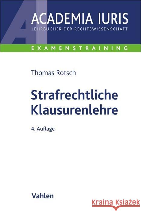 Strafrechtliche Klausurenlehre Rotsch, Thomas 9783800670024 Vahlen