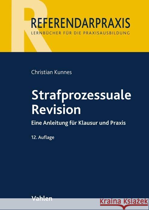 Strafprozessuale Revision Mutzbauer, Norbert, Brößler, Leander, Kunnes, Christian 9783800670543 Vahlen