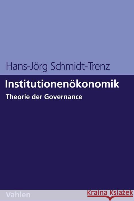 Institutionenökonomik Schmidt-Trenz, Hans-Jörg 9783800670765