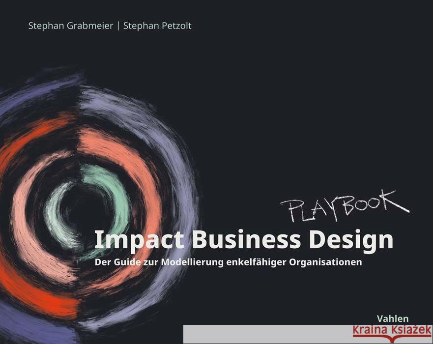 Impact Business Design Grabmeier, Stephan, Petzolt, Stephan 9783800671526 Vahlen