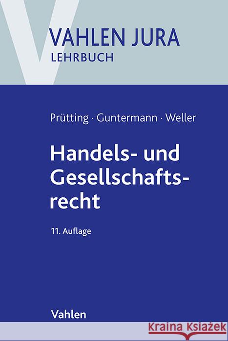 Handels- und Gesellschaftsrecht Prütting, Jens, Guntermann, Lisa, Weller, Marc-Philippe 9783800672677