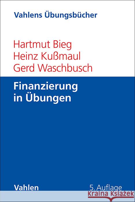 Finanzierung in Übungen Bieg, Hartmut, Kußmaul, Heinz, Waschbusch, Gerd 9783800673421