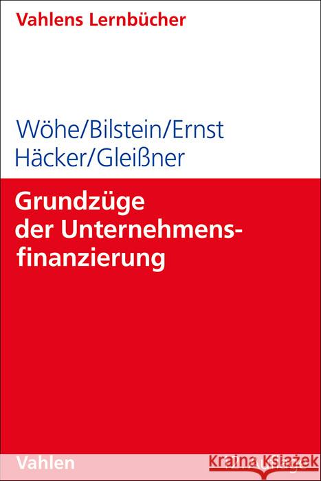 Grundzüge der Unternehmensfinanzierung Wöhe, Günter, Bilstein, Jürgen, Ernst, Dietmar 9783800673445