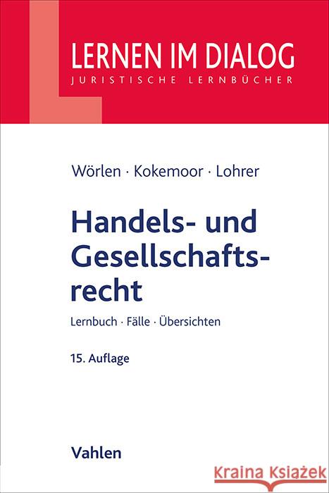 Handels- und Gesellschaftsrecht Wörlen, Rainer, Kokemoor, Axel, Lohrer, Stefan 9783800673759