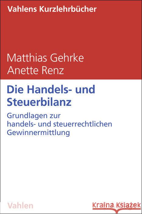 Die Handels- und Steuerbilanz Gehrke, Matthias, Renz, Anette 9783800674244