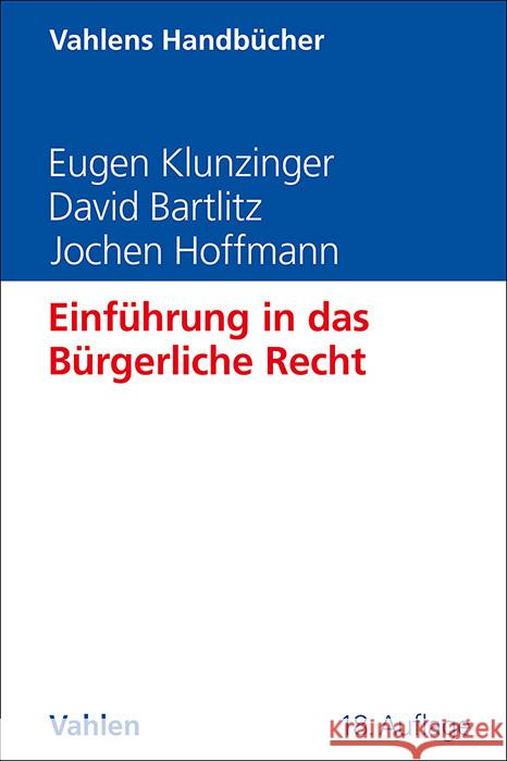 Einführung in das Bürgerliche Recht Klunzinger, Eugen, Bartlitz, David, Hoffmann, Jochen 9783800674534 Vahlen