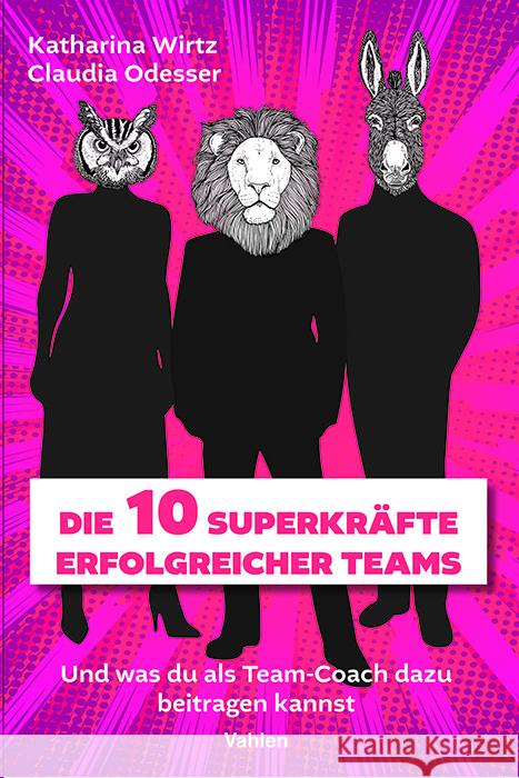 Die 10 Superkräfte erfolgreicher Teams Wirtz, Katharina, Odesser, Claudia 9783800674558