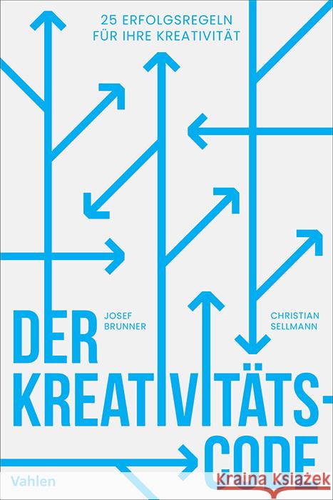 Der Kreativitätscode Brunner, Josef, Sellmann, Christian 9783800674756