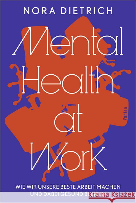 Mental Health at Work Dietrich, Nora 9783800675579