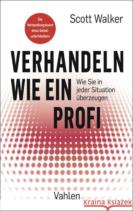 Verhandeln wie ein Profi Walker, Scott 9783800677030
