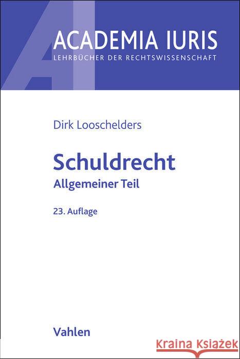 Schuldrecht Allgemeiner Teil. Schuldrecht AT Looschelders, Dirk 9783800677191 Vahlen