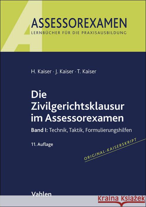 Die Zivilgerichtsklausur im Assessorexamen Kaiser, Horst, Kaiser, Jan, Kaiser, Torsten 9783800677238