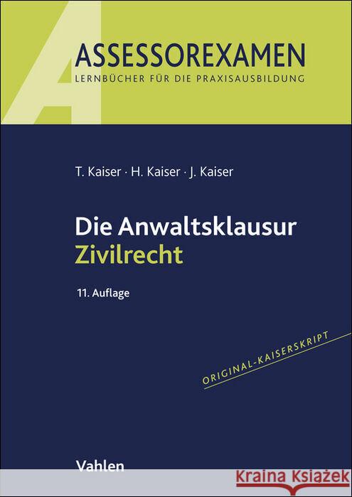 Die Anwaltsklausur Zivilrecht Kaiser, Torsten, Kaiser, Horst, Kaiser, Jan 9783800677306