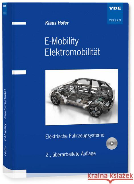 E-Mobility Elektromobilität, m. CD-ROM : Elektrische Fahrzeugsysteme Hofer, Klaus 9783800735969