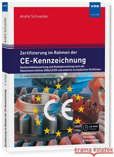 Zertifizierung im Rahmen der CE-Kennzeichnung : Konformitätsbewertung und Risikobeurteilung nach der Maschinenrichtlinie 2006/42/EG und anderen europäischen Richtlinien Schneider, André 9783800744732