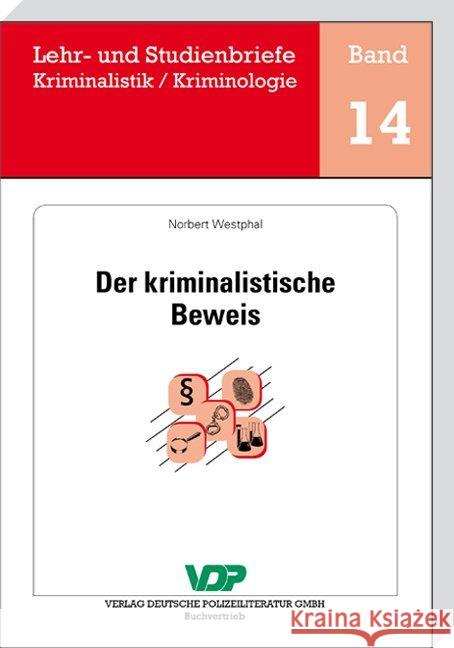 Der kriminalistische Beweis Westphal, Norbert 9783801106423 Verlag Deutsche Polizeiliteratur