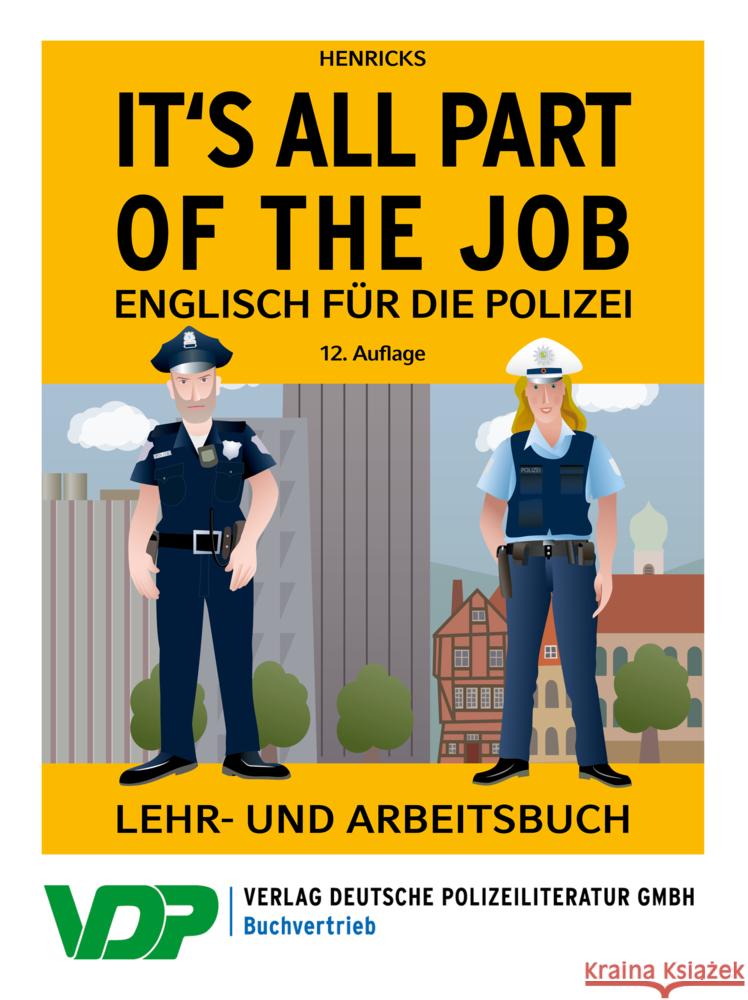 It's all part of the job - Englisch für die Polizei Henricks, Nick, Sebald, Martina 9783801108106 Verlag Deutsche Polizeiliteratur