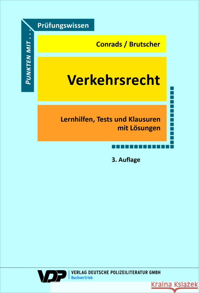 Prüfungswissen Verkehrsrecht : Lernhilfen, Tests und Klausuren mit Lösungen Conrads, Karl-Peter; Brutscher, Bernd 9783801108755 Verlag Deutsche Polizeiliteratur
