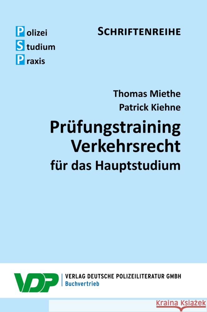 Prüfungstraining Verkehrsrecht für das Hauptstudium Miethe, Thomas, Kiehne, Patrick 9783801109172 Verlag Deutsche Polizeiliteratur