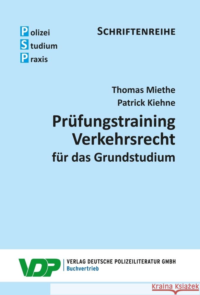 Prüfungstraining Verkehrsrecht für das Grundstudium Miethe, Thomas, Kiehne, Patrick 9783801109196 Verlag Deutsche Polizeiliteratur