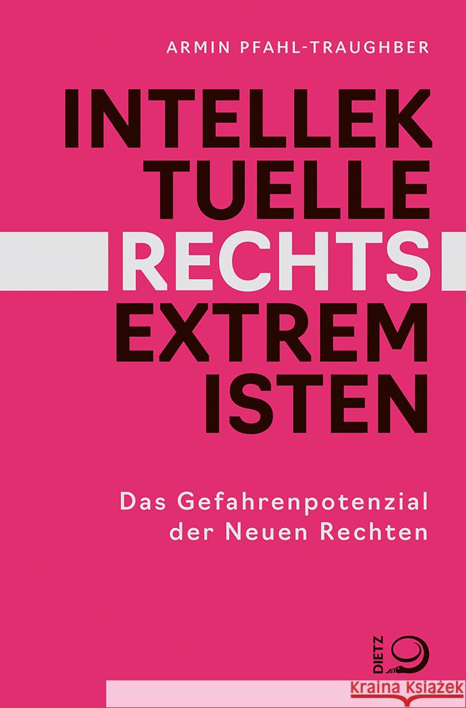 Intellektuelle Rechtsextremisten Pfahl-Traughber, Armin 9783801206307 Dietz, Bonn