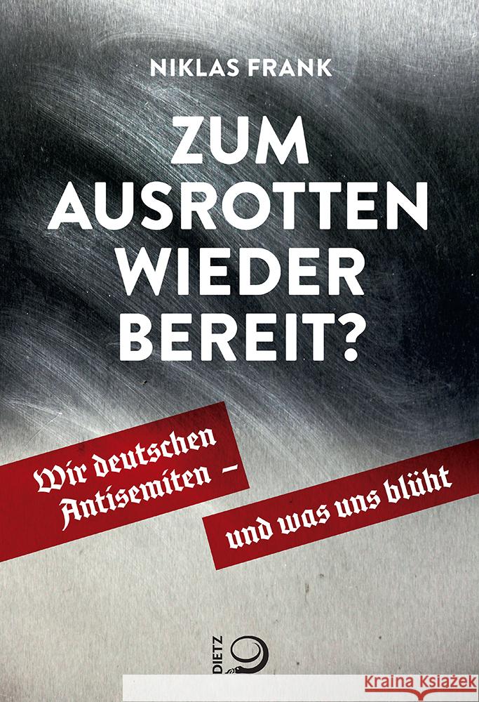 Zum Ausrotten wieder bereit? Frank, Niklas 9783801206611 Dietz, Bonn