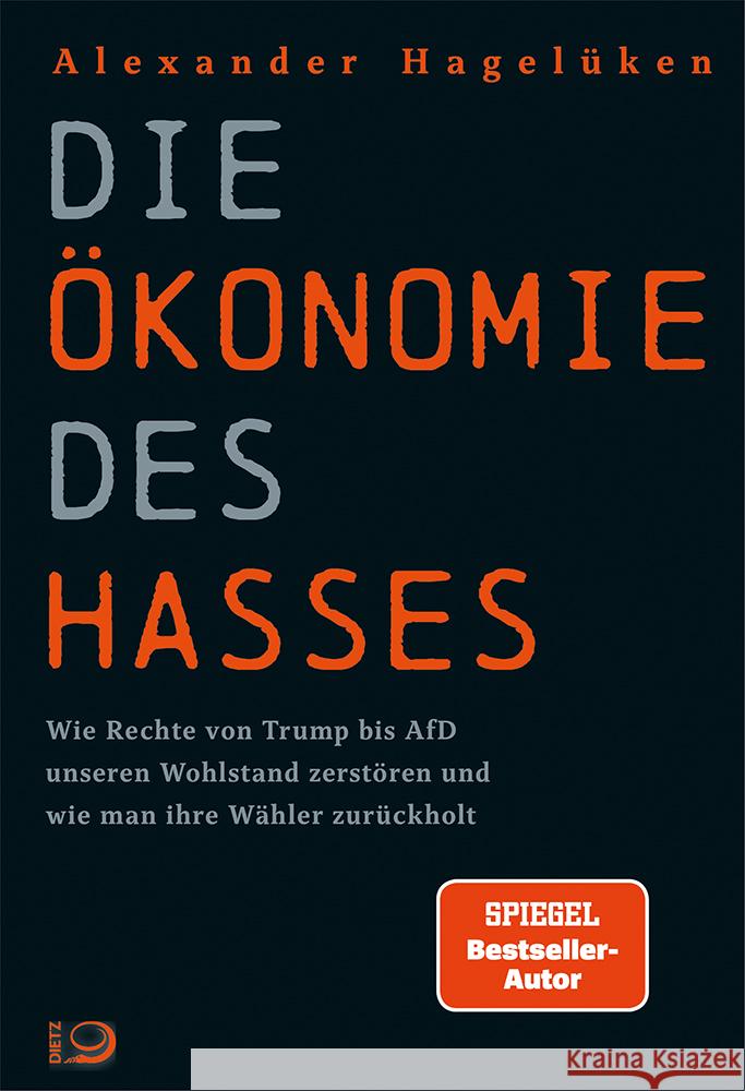 Die Ökonomie des Hasses Hagelüken, Alexander 9783801207014 Dietz, Bonn