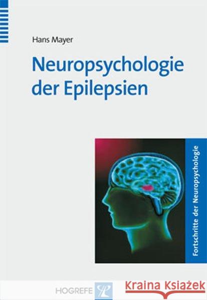 Neuropsychologie der Epilepsien Mayer, Hans   9783801719760 Hogrefe-Verlag