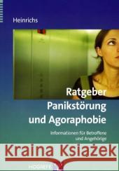 Ratgeber Panikstörung und Agoraphobie : Informationen für Betroffene und Angehörige Heinrichs, Nina   9783801719869 Hogrefe-Verlag