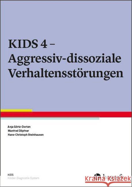 Aggressiv-dissoziale Verhaltensstörungen Görtz-Dorten, Anja; Döpfner, Manfred; Steinhausen, Hans-Christoph 9783801719913