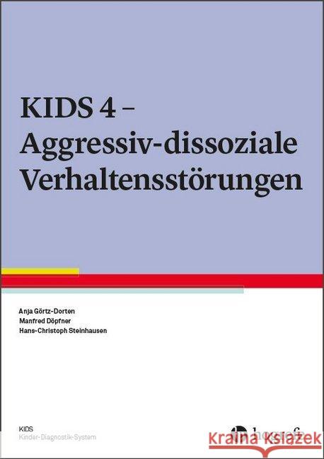 Aggressiv-dissoziale Verhaltensstörungen Görtz-Dorten, Anja; Döpfner, Manfred; Steinhausen, Hans-Christoph 9783801719913 Hogrefe Verlag