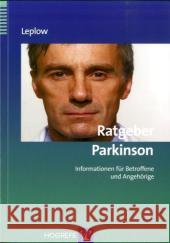 Ratgeber Parkinson : Informationen für Betroffene und Angehörige Leplow, Bernd   9783801720995 Hogrefe-Verlag