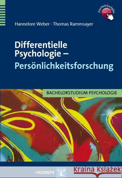 Differentielle Psychologie - Persönlichkeitsforschung Weber, Hannelore; Rammsayer, Thomas 9783801721725 Hogrefe-Verlag