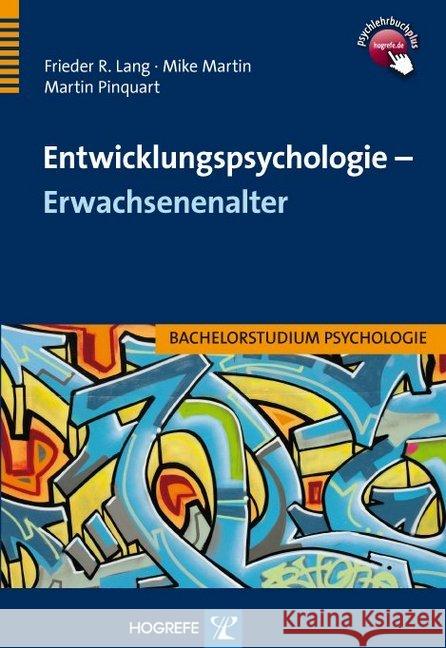 Entwicklungspsychologie - Erwachsenenalter Lang, Frieder R.; Martin, Mike; Pinquart, Martin 9783801721862 Hogrefe-Verlag