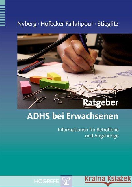Ratgeber ADHS bei Erwachsenen : Informationen für Betroffene und Angehörige Nyberg, Elisabeth; Hofecker-Fallahpour, Maria; Stieglitz, Rolf-Dieter 9783801722241