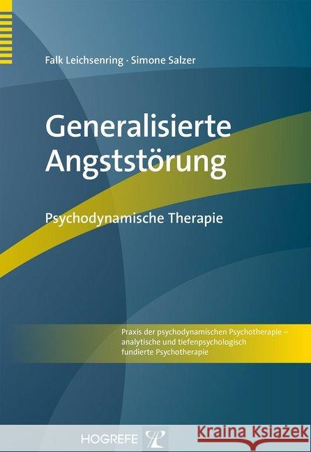 Generalisierte Angststörung : Psychodynamische Therapie Leichsenring, Falk; Salzer, Simone 9783801723057 Hogrefe-Verlag