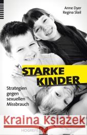 Starke Kinder : Strategien gegen sexuellen Missbrauch Dyer, Anne; Steil, Regina 9783801723668