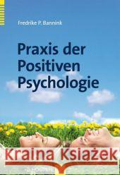 Praxis der Positiven Psychologie Bannink, Fredrike P. 9783801724061