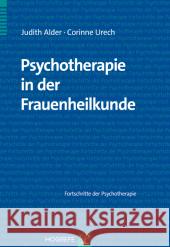 Psychotherapie in der Frauenheilkunde Alder, Judith; Urech, Corinne 9783801724412 Hogrefe-Verlag