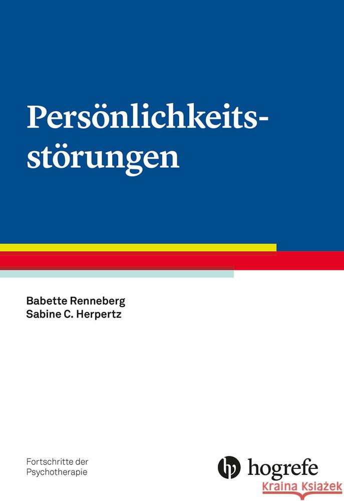 Persönlichkeitsstörungen Renneberg, Babette; Herpertz, Sabine C. 9783801725082 Hogrefe Verlag