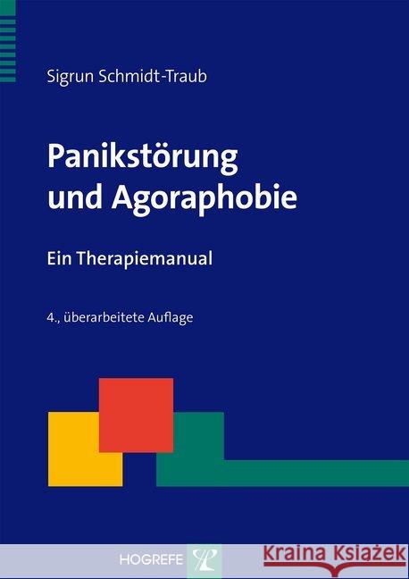 Panikstörung und Agoraphobie, m. CD-ROM : Ein Therapiemanual Schmidt-Traub, Sigrun 9783801725396 Hogrefe-Verlag