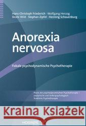 Anorexia nervosa : Fokale psychodynamische Psychotherapie Friederich, Hans-Christoph; Herzog, Wolfgang; Wild, Beate 9783801725822