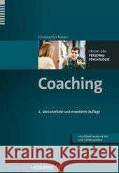 Coaching : Mit Arbeitsmaterialien und Fallbeispielen Rauen, Christopher 9783801725914 Hogrefe-Verlag