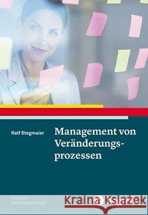 Management von Veränderungsprozessen Stegmaier, Ralf 9783801726843 Hogrefe Verlag